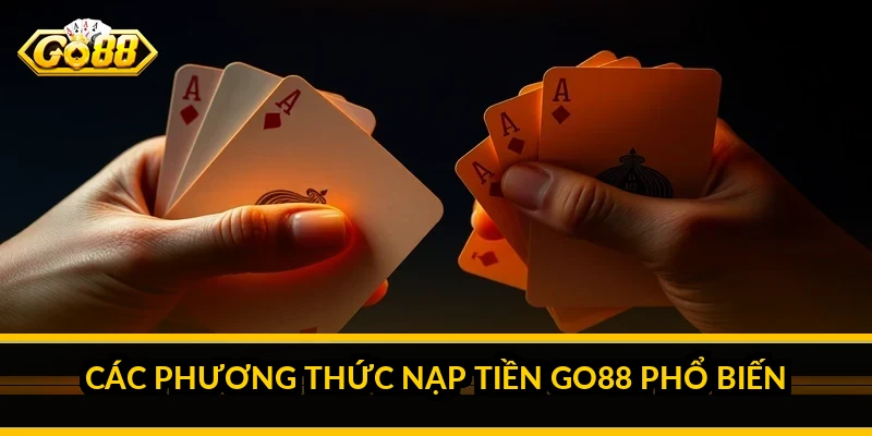Nạp tiền Go88: hướng dẫn phương thức, cú pháp, phí và cách xử lý lỗi 1 Các phương thức nạp tiền Go88 phổ biến