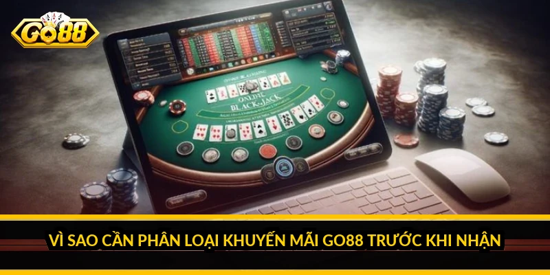 Vì sao cần phân loại khuyến mãi Go88 trước khi nhận