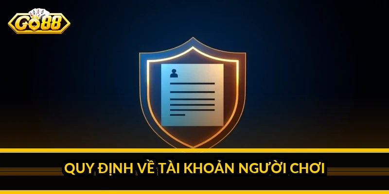 Quy định về tài khoản người chơi