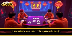 Vì sao nền tảng luật quyết định chiến thuật