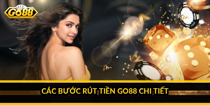 Các bước rút tiền Go88 chi tiết