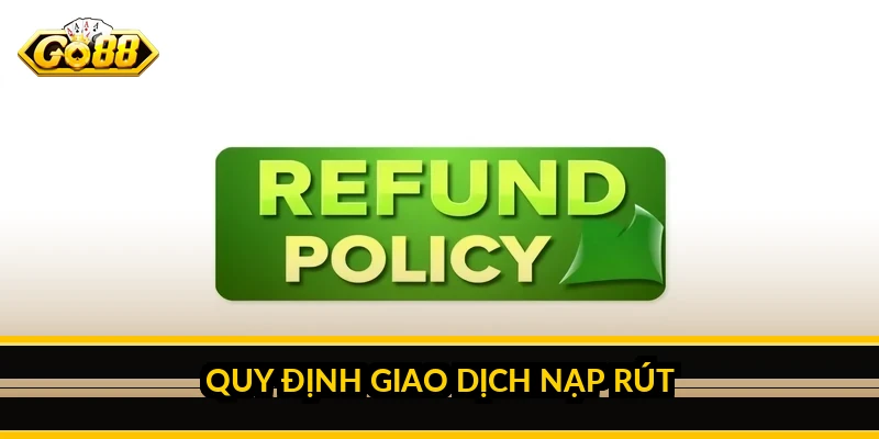 Quy định giao dịch nạp rút