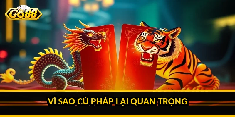 Nạp tiền Go88: hướng dẫn phương thức, cú pháp, phí và cách xử lý lỗi 2 Vì sao cú pháp lại quan trọng