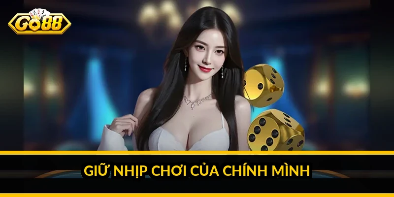 Mẹo Thắng Bài Liếng Go88: Chơi Tỉnh Táo, Quản Vốn Chắc Tay 4 Giữ nhịp chơi của chính mình