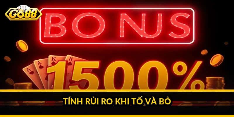 Tính rủi ro khi tố và bỏ