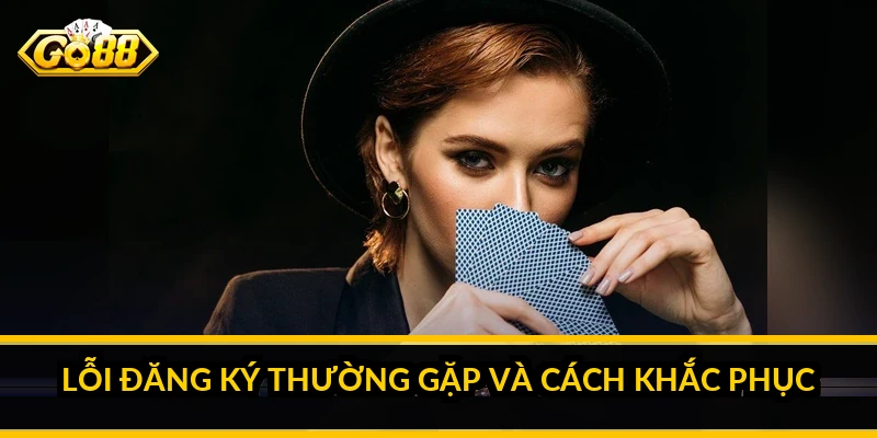 Lỗi đăng ký thường gặp và cách khắc phục