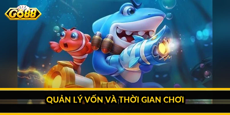 Quản lý vốn và thời gian chơi
