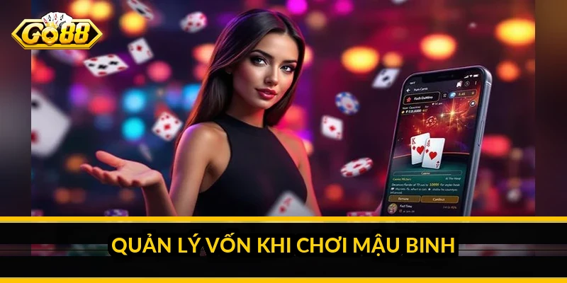 Quản lý vốn khi chơi mậu binh